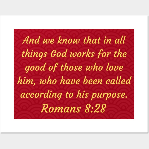 Bible Verse Romans 8:28 Wall Art by Prayingwarrior